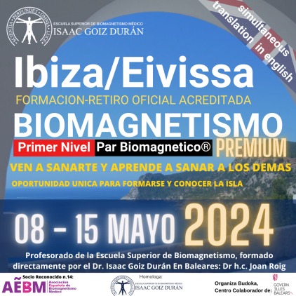 Retiro de Formación Biomagnetismo PREMIUM y Par Biomagnetico Nivel 1 , Ibiza 8 al 25  Mayo 2024 todo incluido , 