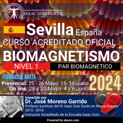 Reserva Curso acreditado de Biomagnetismo y Par Biomagnético 1er Nivel Sevilla Mayo Junio 2024  impartido por Dr. José Moreno