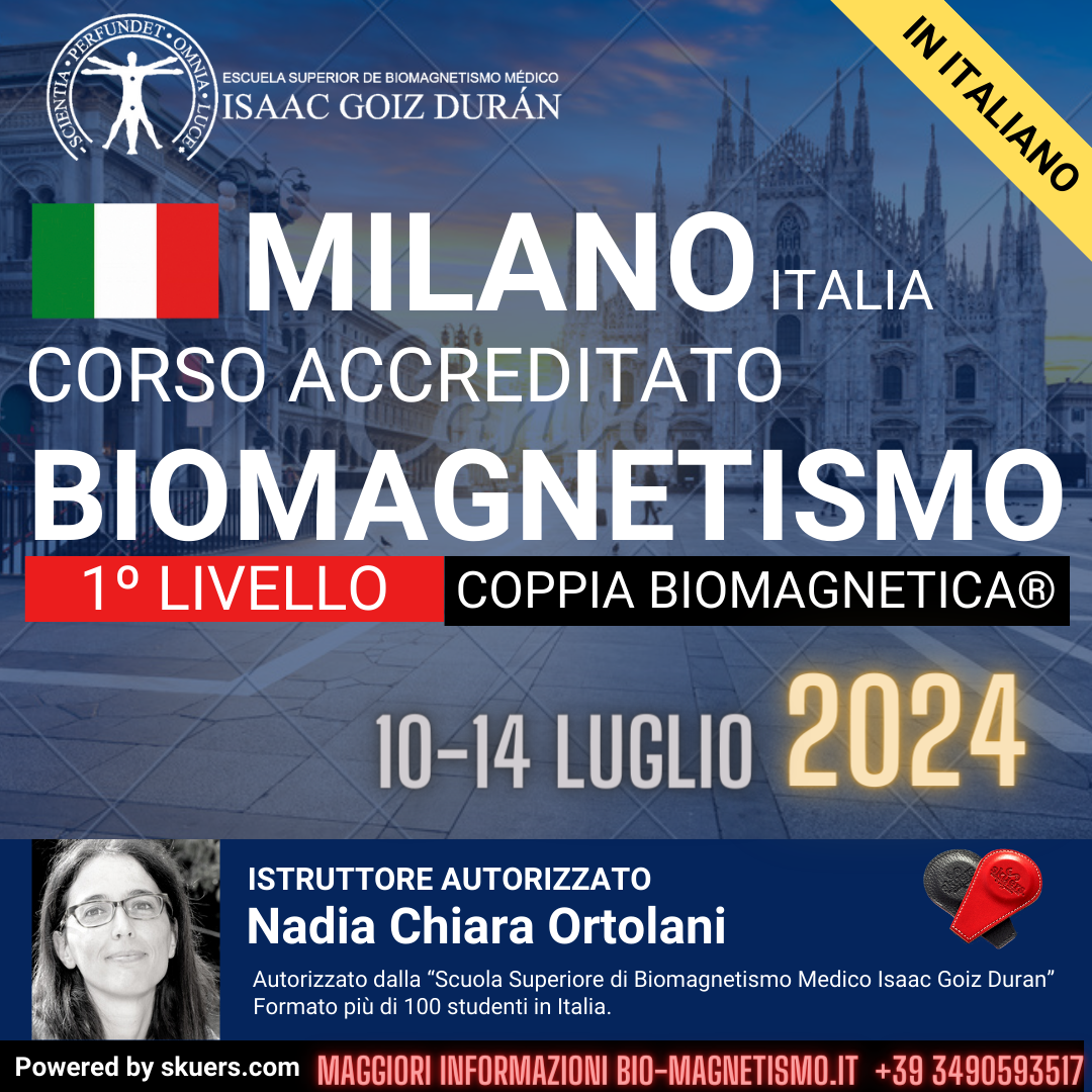 Corso Ufficiale di Coppia Biomagnetica e Biomagnetismo Livello Milano 10-14 Luglio 2024, a cura di Nadia Chiara Ortolani.