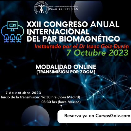 XXII CONGRESO INTERNACIONAL ESCUELA ISAAC GOIZ  DEL PAR BIOMAGNÉTICO ON LINE - OCTUBRE 2023