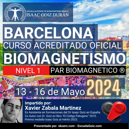 Reserva Curso oficial de Biomagnetismo Médico 1er Nivel - Barcelona - Xabi Zabala Curso de Formación acreditado MAYO 2024