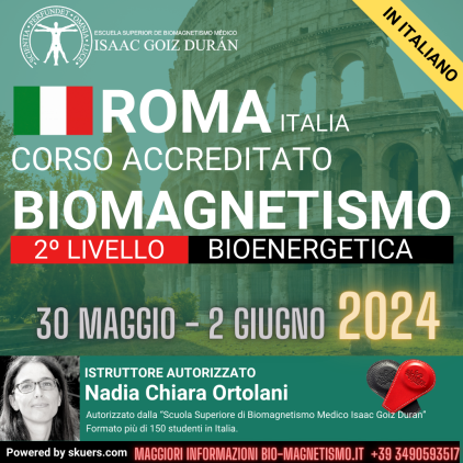 Corso ufficiale di biomagnetismo livello 2, Bioenergetica Roma dal 30 maggio al 2 giugno a cura di Nadia Chiara Ortolani.