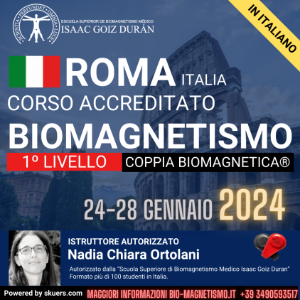 Corso Ufficiale di Coppia Biomagnetica e Biomagnetismo Livello 1 Roma 24-28 Gennaio 2024, a cura di Nadia Chiara Ortolani.