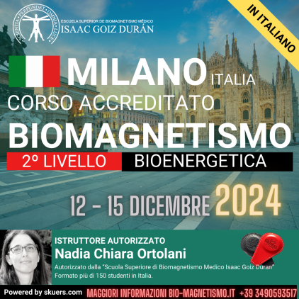 Corso ufficiale di biomagnetismo livello 2, Bioenergetica Milano dal 12 al 15 dicembre a cura di Nadia Chiara Ortolani.